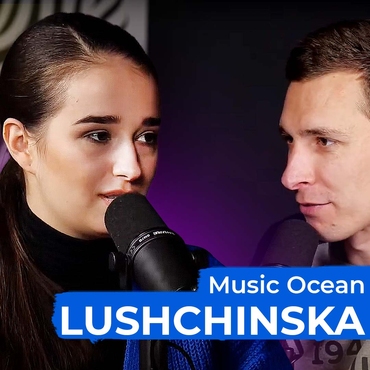 LUSHCHINSKA | MusicOcean